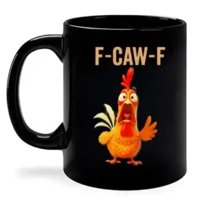 F-Caw-F Funny Chicken Mug